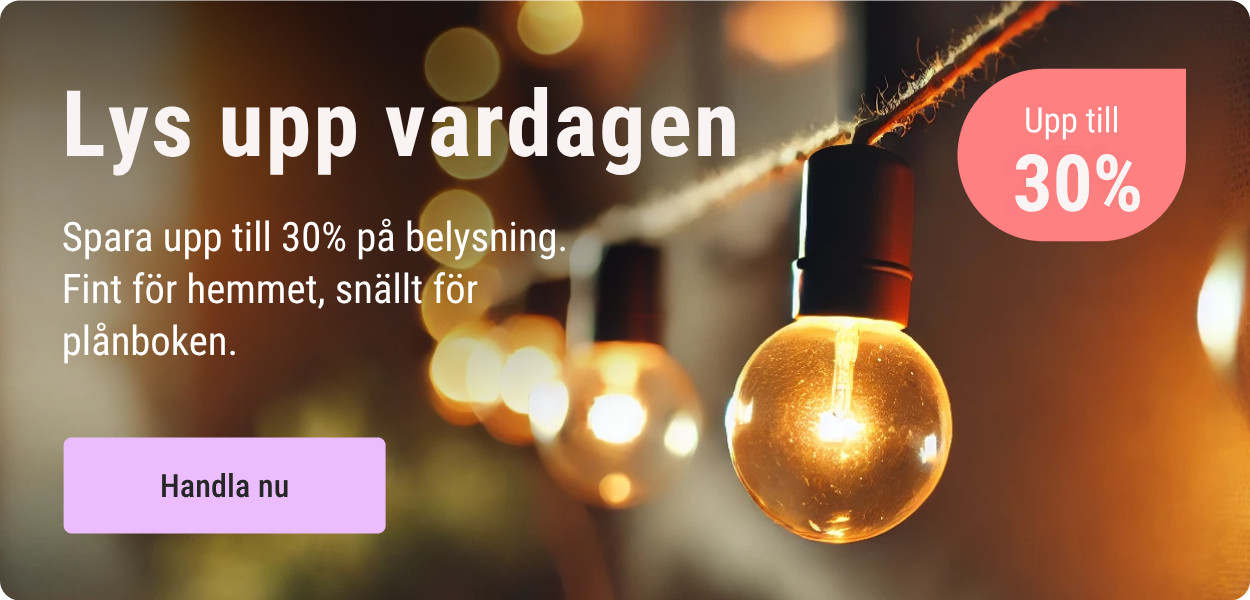 Belysning upp till 30%